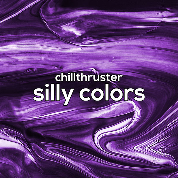 Chillthruster - Silly Colors Artwork
